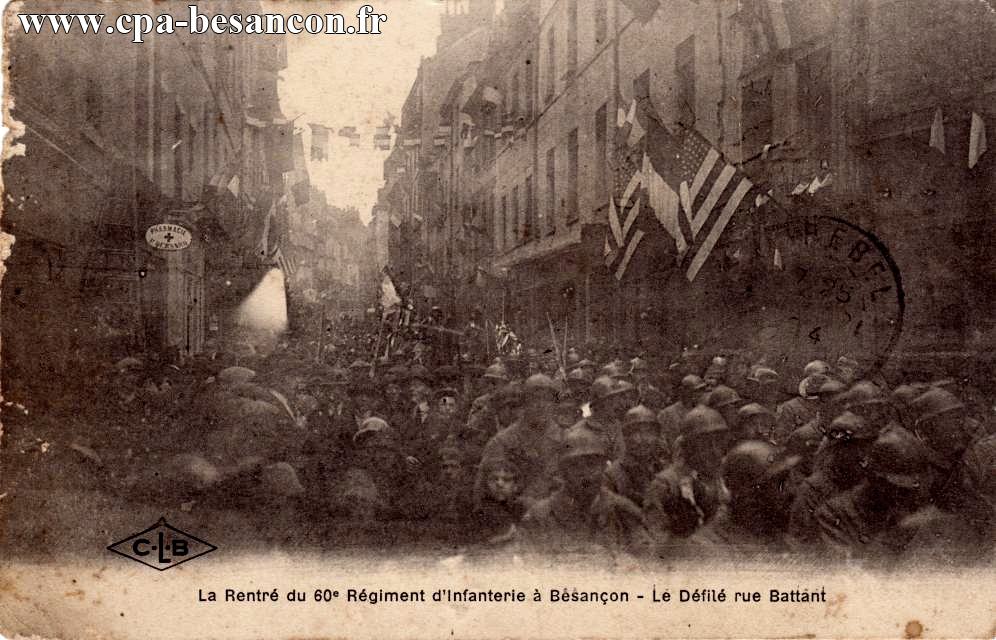 La Rentrée du 60e Régiment d'Infanterie à Besançon - Le Défilé rue Battant